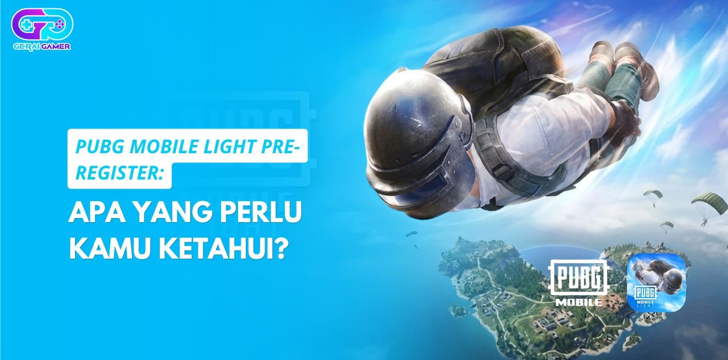 PUBG Mobile Light Pre-Register: Apa yang Perlu Kamu Ketahui?