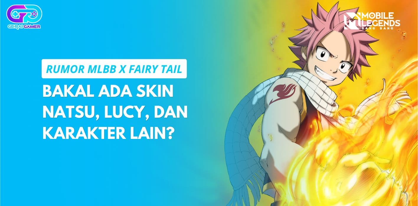 Rumor MLBB x Fairy Tail, Bakal Ada Skin Natsu, Lucy, dan Karakter Lain?