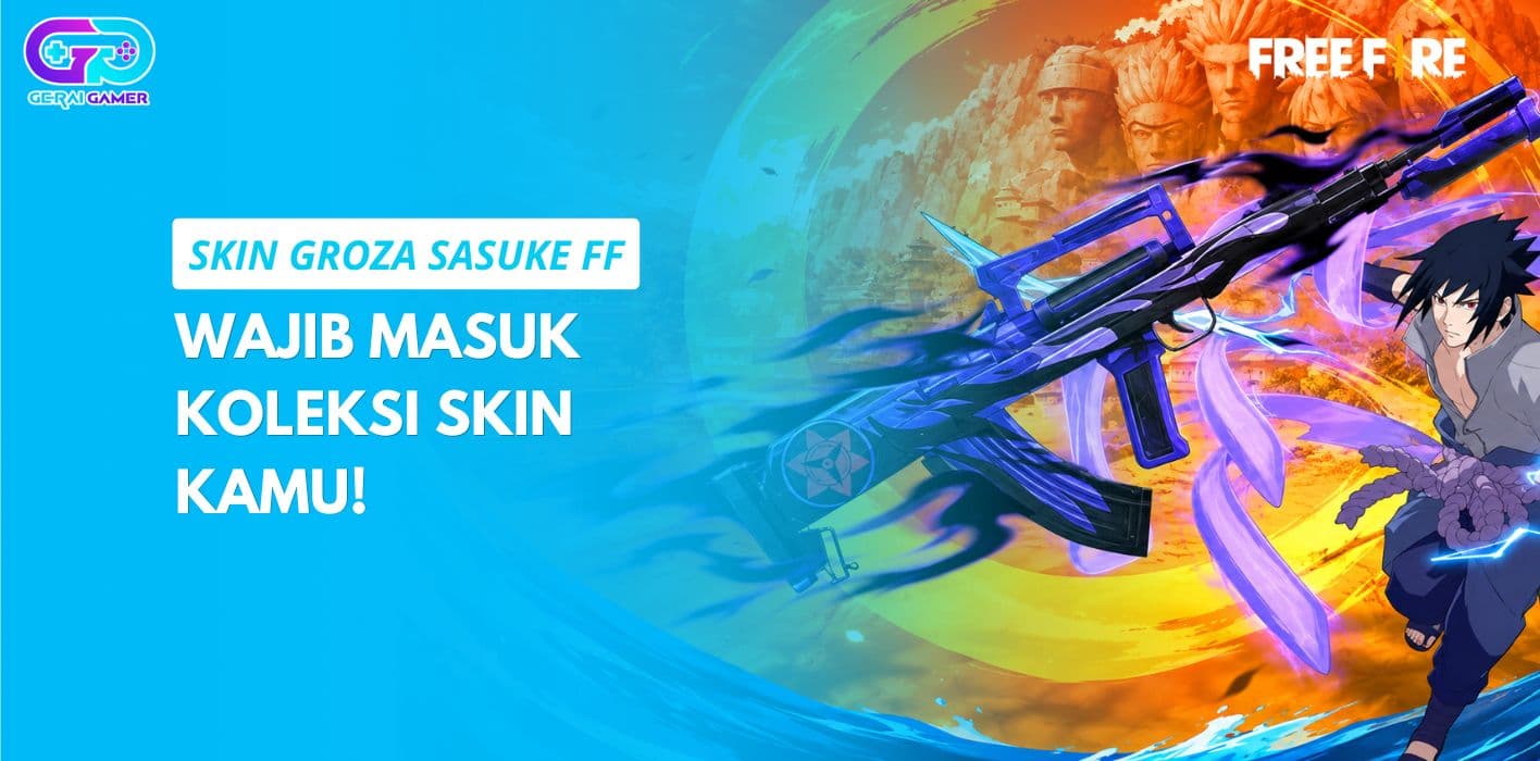 Skin Groza Sasuke FF, Wajib Masuk Koleksi Skin Kamu!