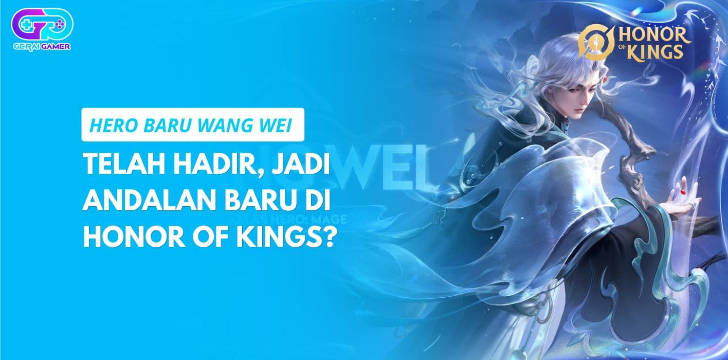 Hero Baru Wang Wei Segera Hadir, Jadi Andalan Baru di Honor of Kings?