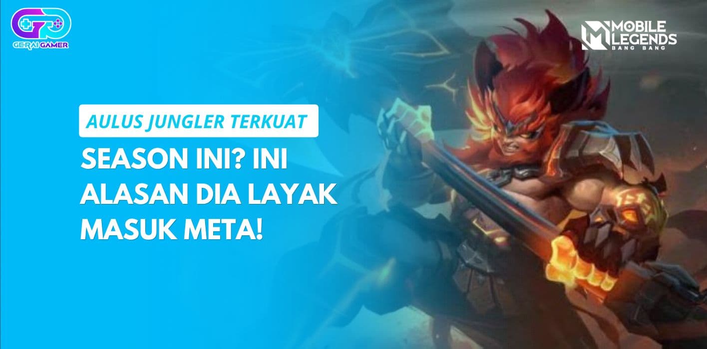 Aulus Jungler Terkuat Season Ini? Ini Alasan Dia Layak Masuk Meta!