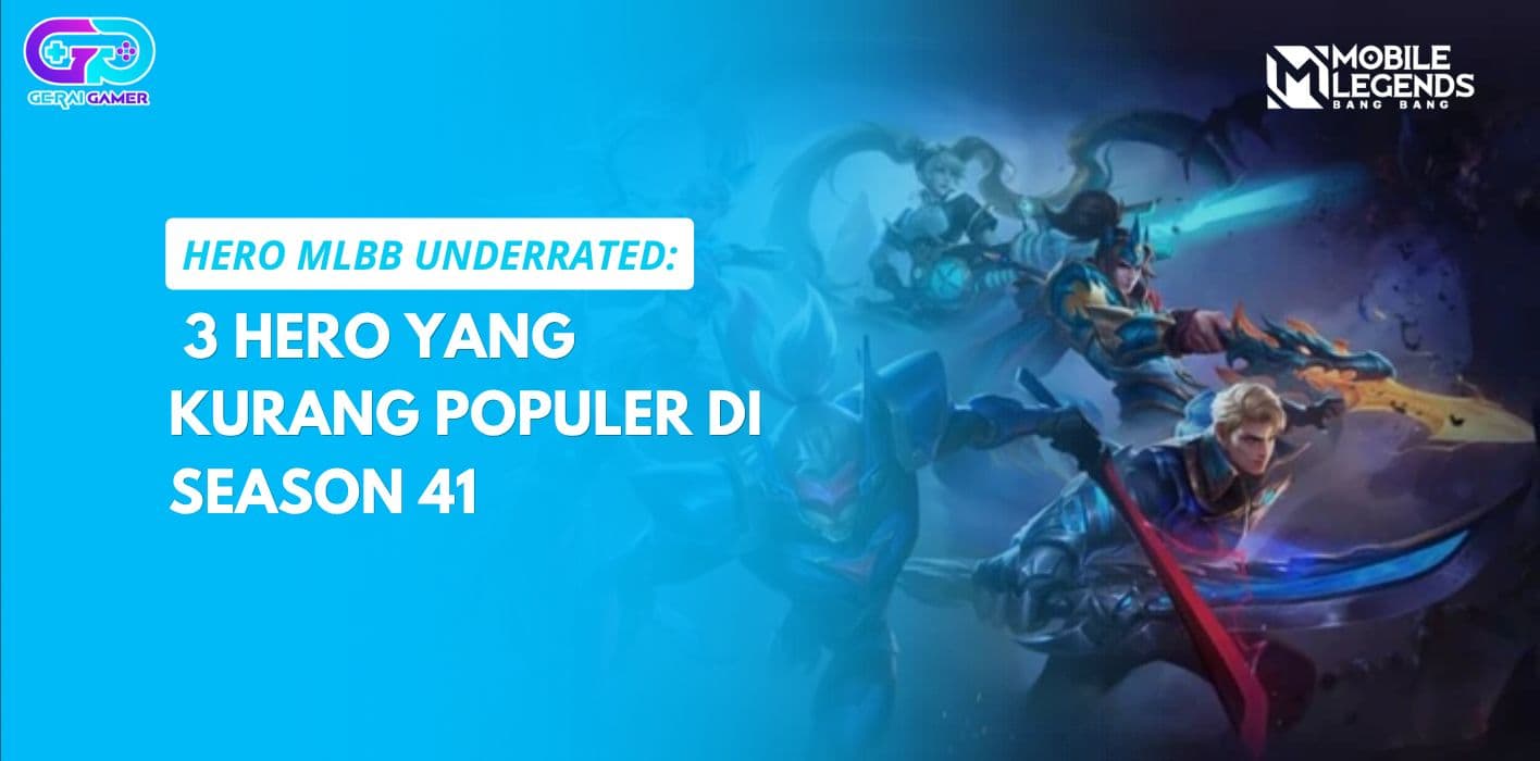 Hero MLBB Underrated: 3 Hero yang Kurang Populer di Season 41