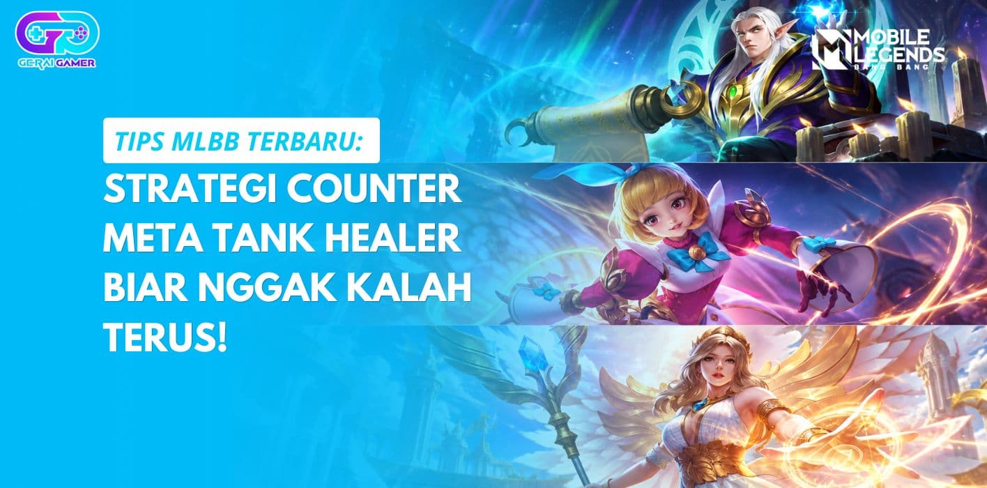 Tips MLBB Terbaru: Strategi Counter META Tank Healer Biar Nggak Kalah Terus!