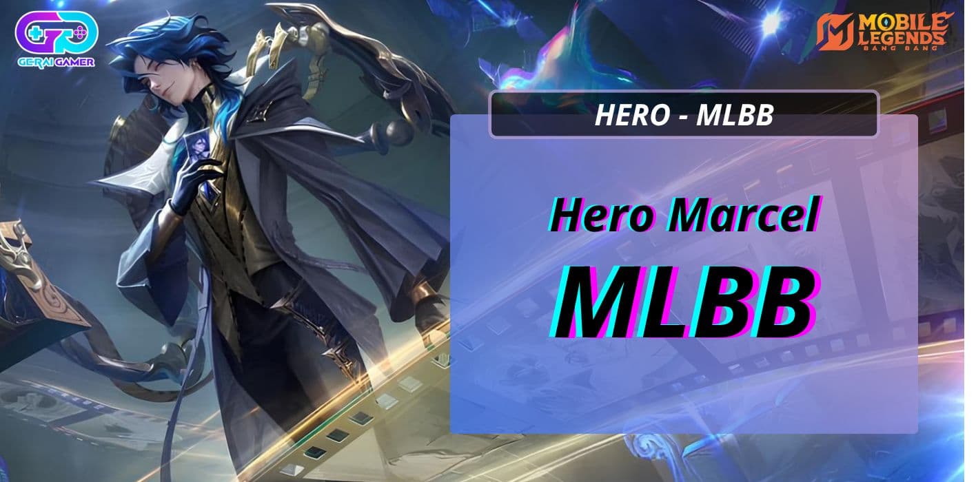 Hero Marcel MLBB: Panduan Lengkap dari Skill Hingga Emblem