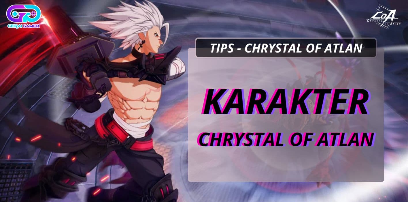 Crystal of Atlan Tier List: Karakter Terkuat yang Wajib Kamu Pilih