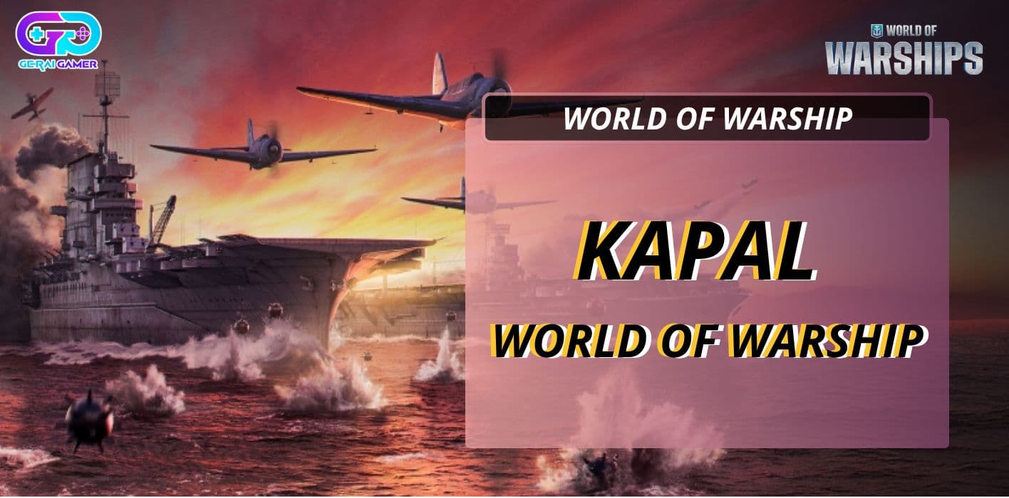 World of Warships: Kapal Paling Ditakuti di Laut!