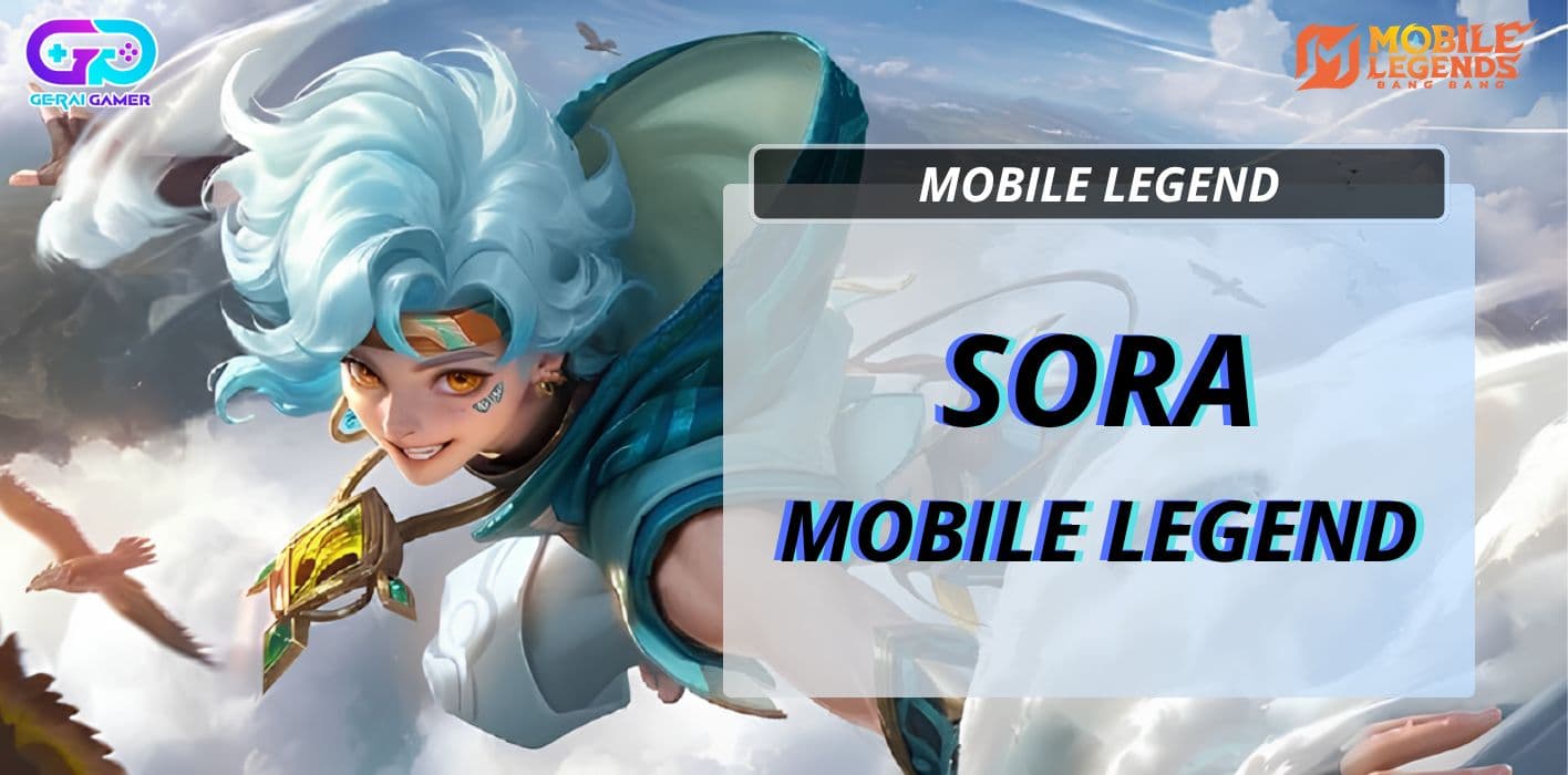 Sora Mobile Legend: Hero Paling Nyebelin di Ranked?